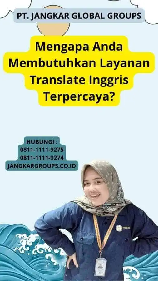 Mengapa Anda Membutuhkan Layanan Translate Inggris Terpercaya?