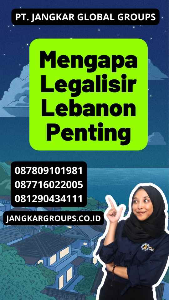 Mengapa Legalisir Lebanon Penting