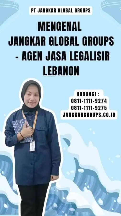 Mengenal Jangkar Global Groups - Agen Jasa Legalisir Lebanon