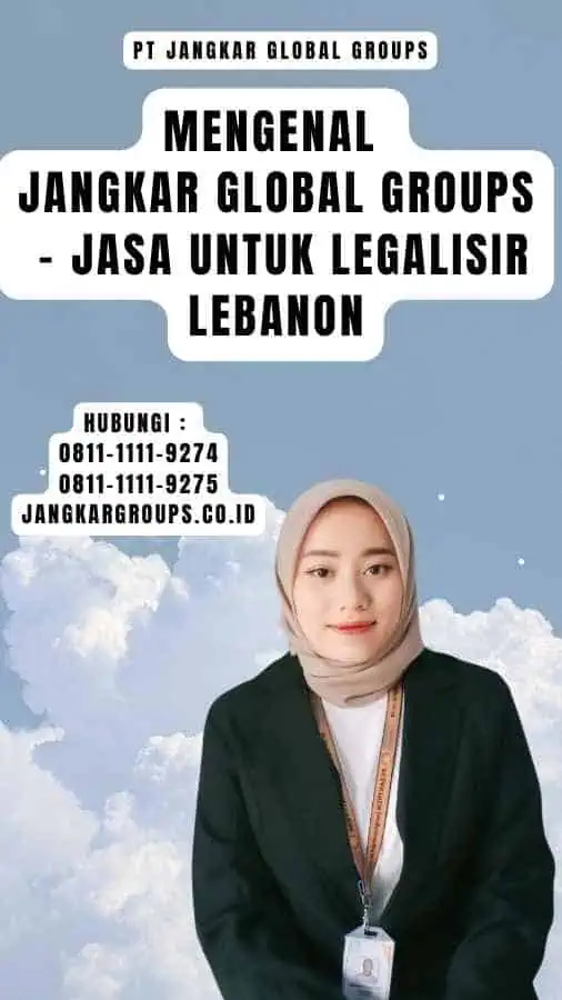 Mengenal Jangkar Global Groups - Jasa untuk Legalisir Lebanon