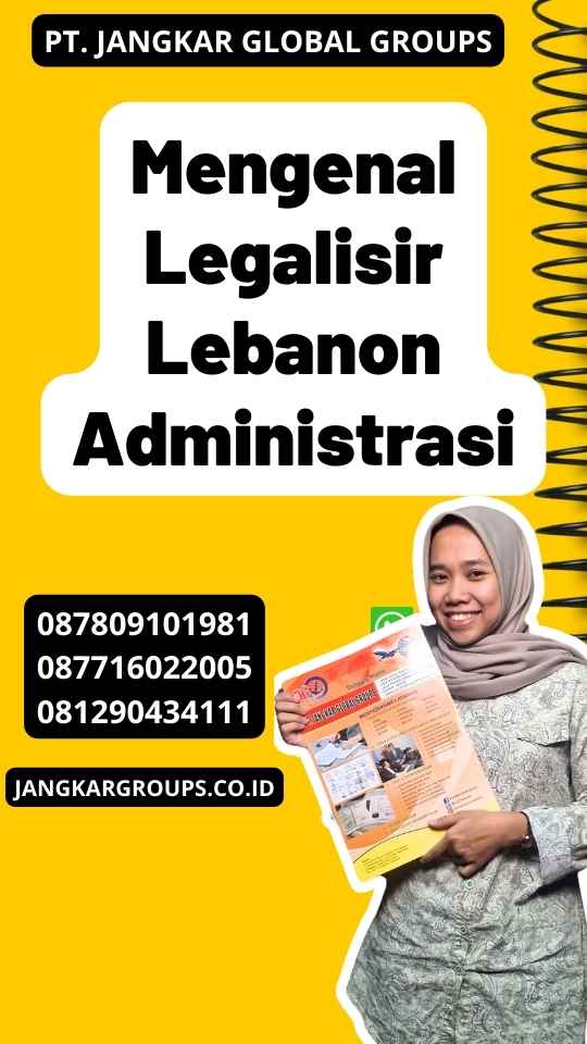 Mengenal Legalisir Lebanon Administrasi