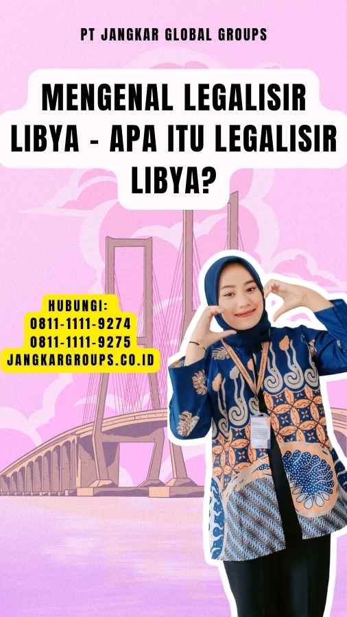 Mengenal Legalisir Libya - Apa itu Legalisir Libya
