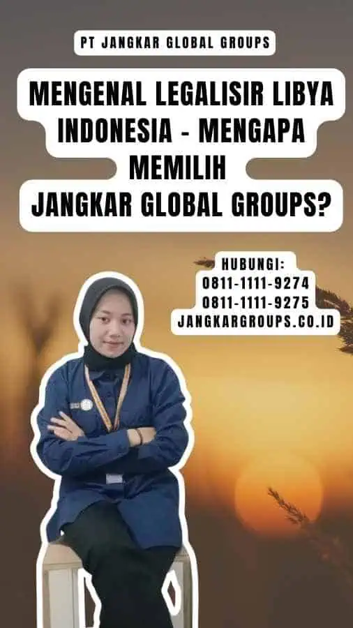 Mengenal Legalisir Libya Indonesia - Mengapa Memilih Jangkar Global Groups