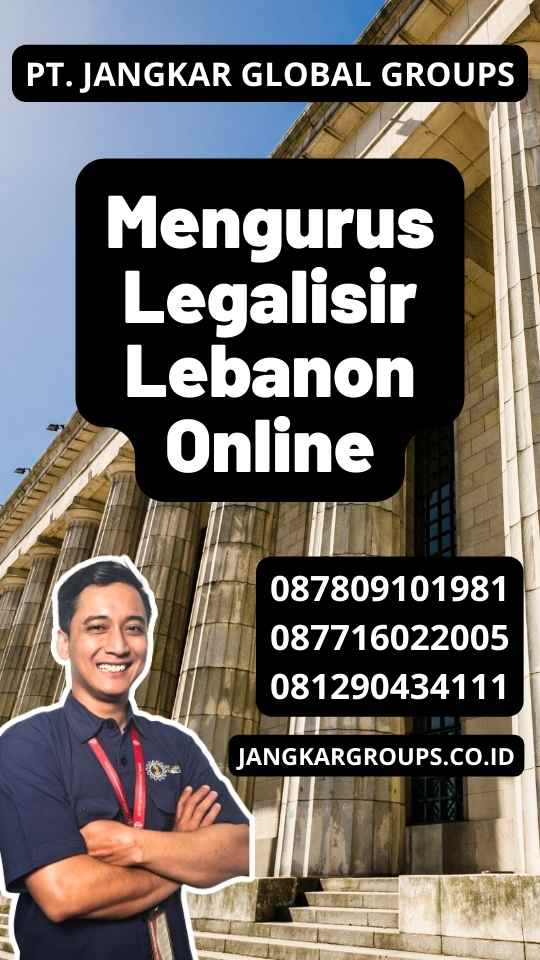 Mengurus Legalisir Lebanon Online