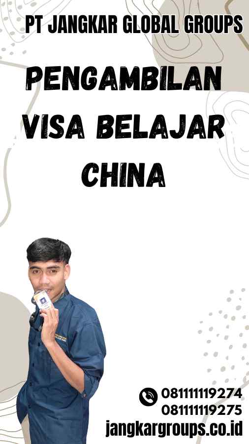 Pengambilan Visa Belajar China: