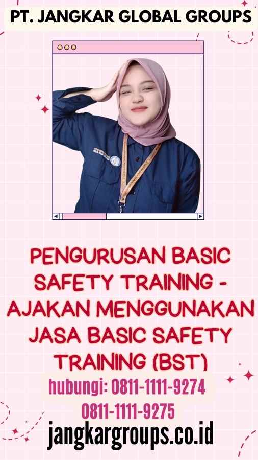 Pengurusan Basic Safety Training - Ajakan Menggunakan Jasa Basic Safety Training (BST)