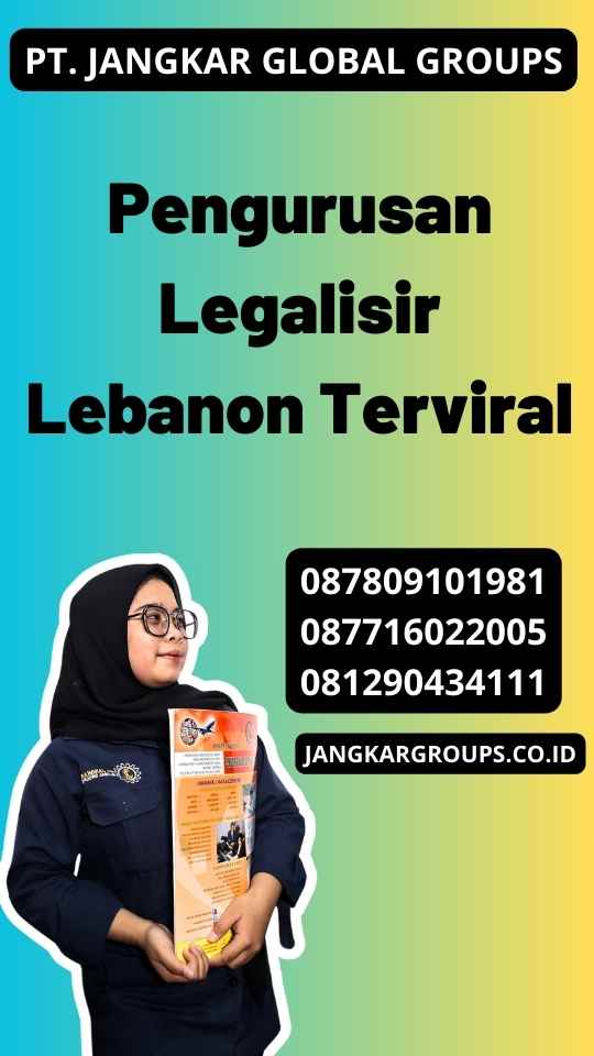 Pengurusan Legalisir Lebanon Terviral