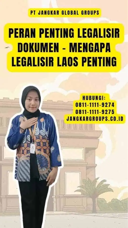 Peran Penting Legalisir Dokumen - Mengapa Legalisir Laos Penting