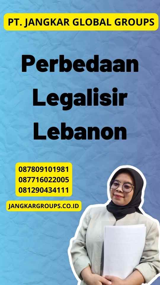 Perbedaan Legalisir Lebanon