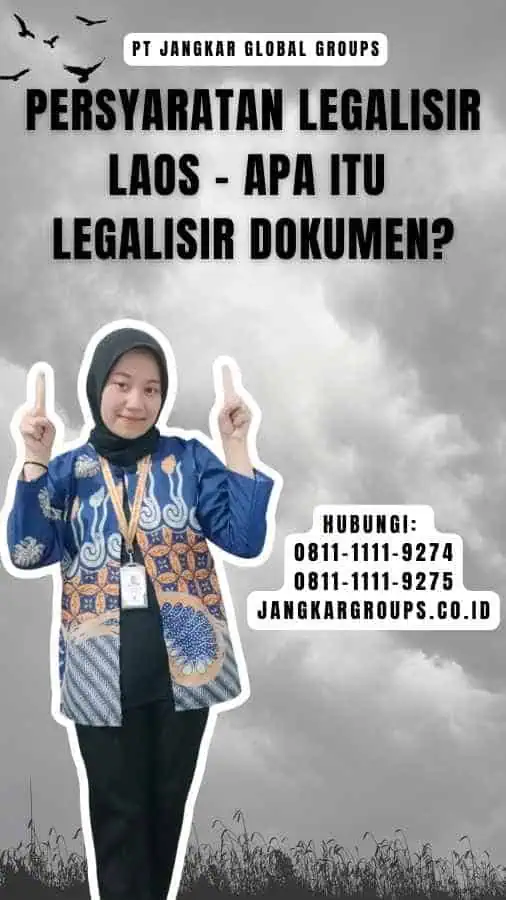 Persyaratan Legalisir Laos - Apa Itu Legalisir Dokumen