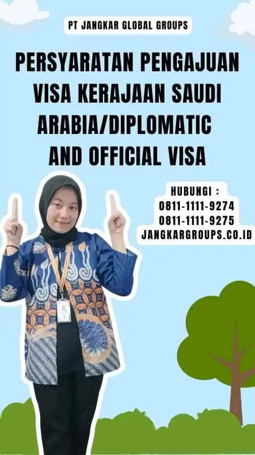 Persyaratan Pengajuan Visa Kerajaan Saudi ArabiaDiplomatic and Official Visa