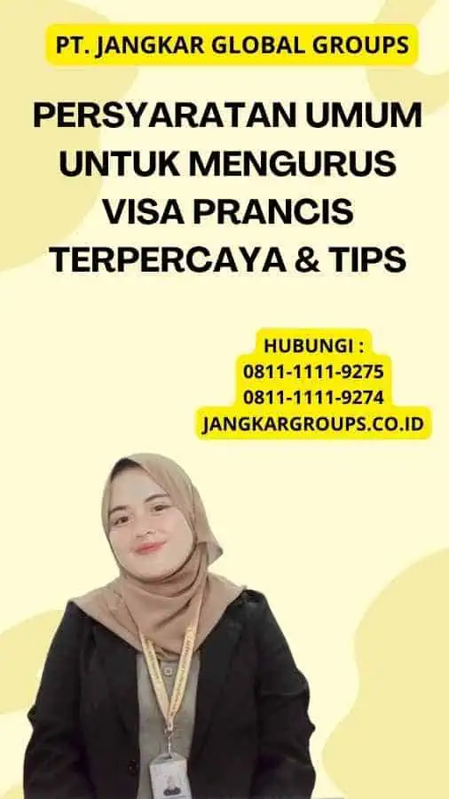 Persyaratan Umum untuk Mengurus Visa Prancis Terpercaya & Tips