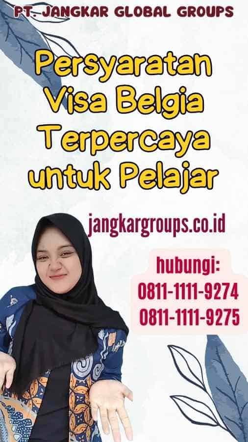 Persyaratan Visa Belgia Terpercaya untuk Pelajar