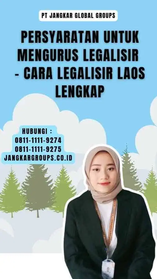 Persyaratan untuk Mengurus Legalisir - Cara Legalisir Laos Lengkap