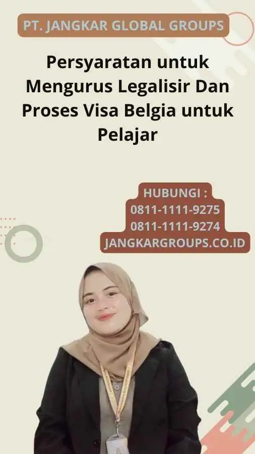 Persyaratan untuk Mengurus Legalisir Dan Proses Visa Belgia untuk Pelajar