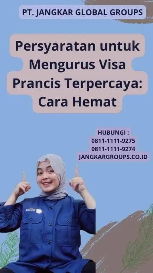 Persyaratan untuk Mengurus Visa Prancis Terpercaya: Cara Hemat