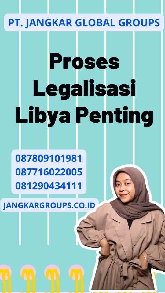 Proses Legalisasi Libya Penting