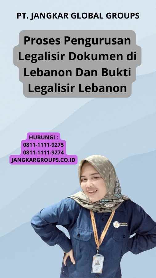 Proses Pengurusan Legalisir Dokumen di Lebanon Dan Bukti Legalisir Lebanon