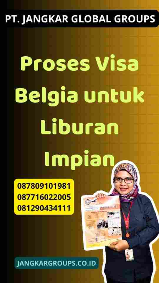 Proses Visa Belgia untuk Liburan Impian