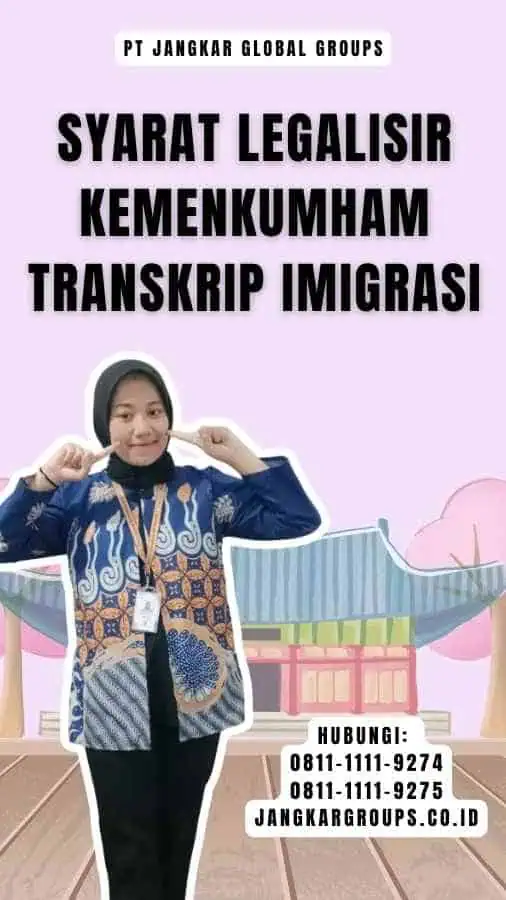 Syarat Legalisir Kemenkumham Transkrip Imigrasi