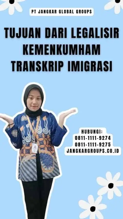 Tujuan dari Legalisir Kemenkumham Transkrip Imigrasi