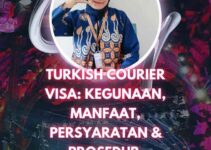 Turkish Courier Visa: Kegunaan, Manfaat, Persyaratan & Prosedur