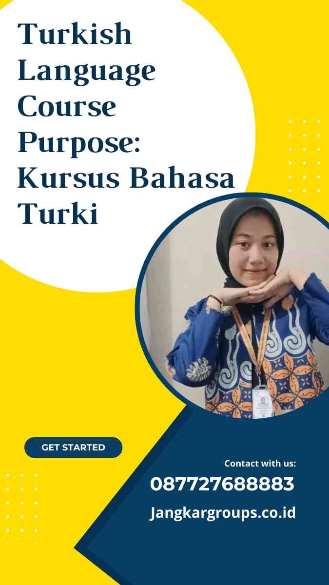 Turkish Language Course Purpose: Kursus Bahasa Turki
