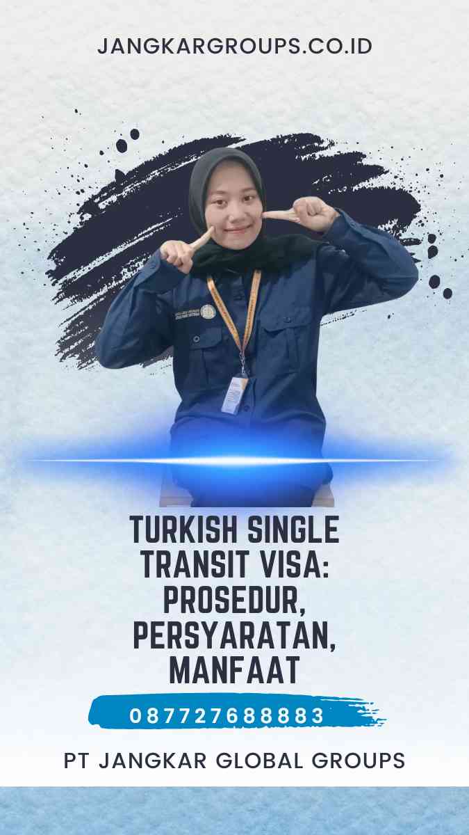 Turkish Single Transit Visa: Prosedur, Persyaratan, Manfaat