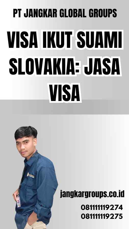 Visa Ikut Suami Slovakia: Jasa Visa