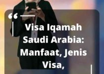 Visa Iqamah Saudi Arabia: Manfaat, Jenis Visa, Persyaratannya