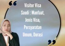 Visitor Visa Saudi : Manfaat, Jenis Visa, Persyaratan Umum, Durasi