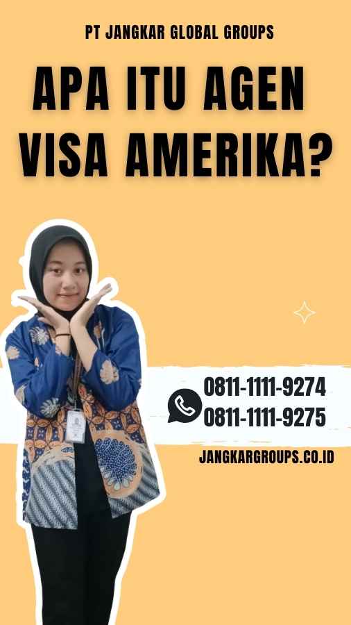 Apa Itu Agen Visa Amerika