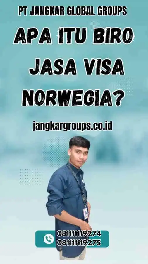 Apa Itu Biro Jasa Visa Norwegia?