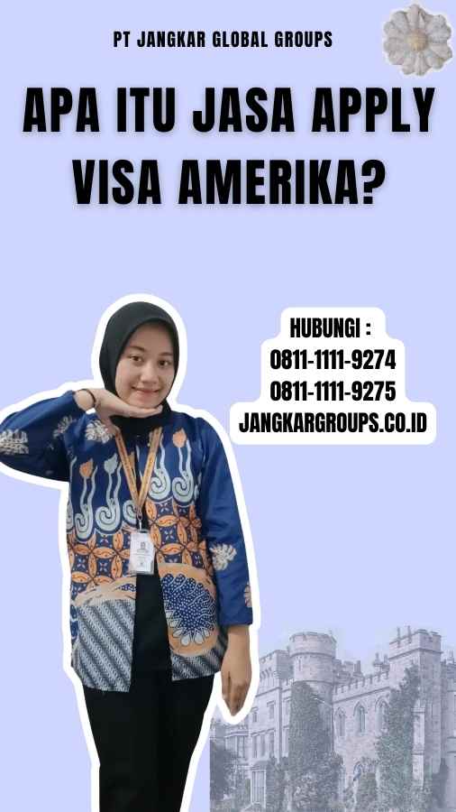 Apa Itu Jasa Apply Visa Amerika