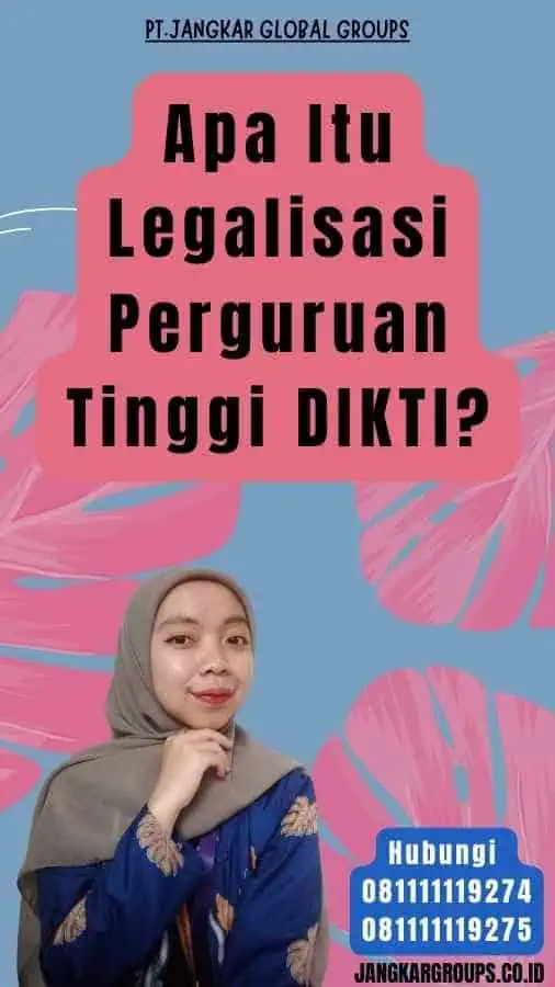 Apa Itu Legalisasi Perguruan Tinggi DIKTI