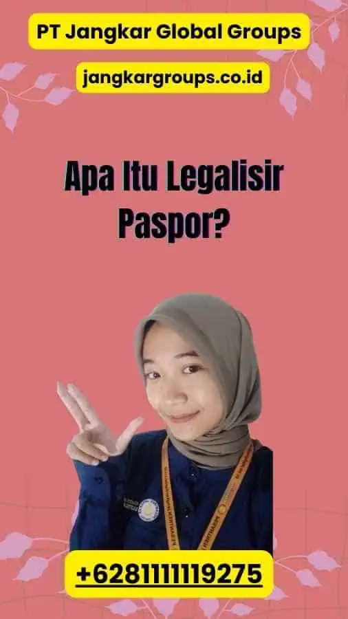 Apa Itu Legalisir Paspor?