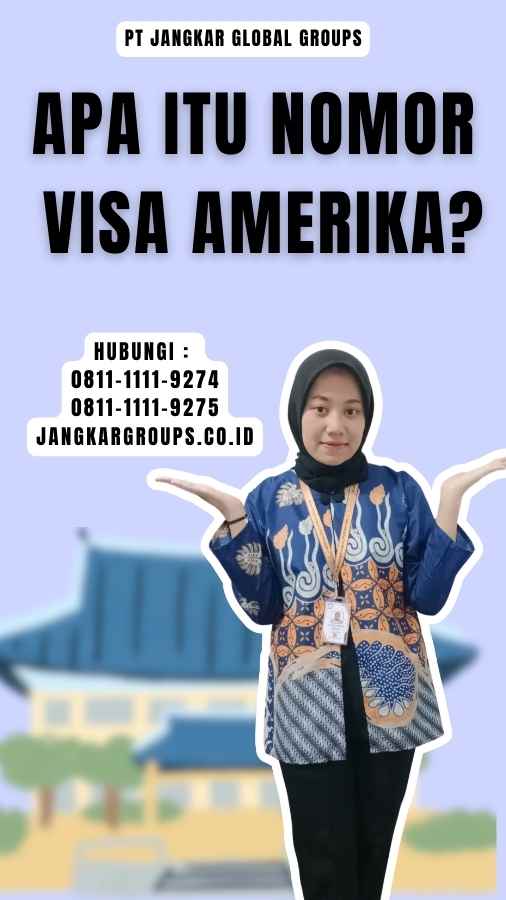 Apa Itu Nomor Visa Amerika