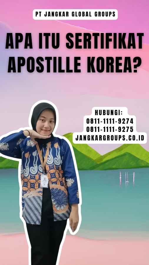 Apa Itu Sertifikat Apostille Korea