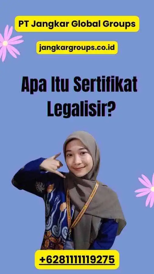 Apa Itu Sertifikat Legalisir?