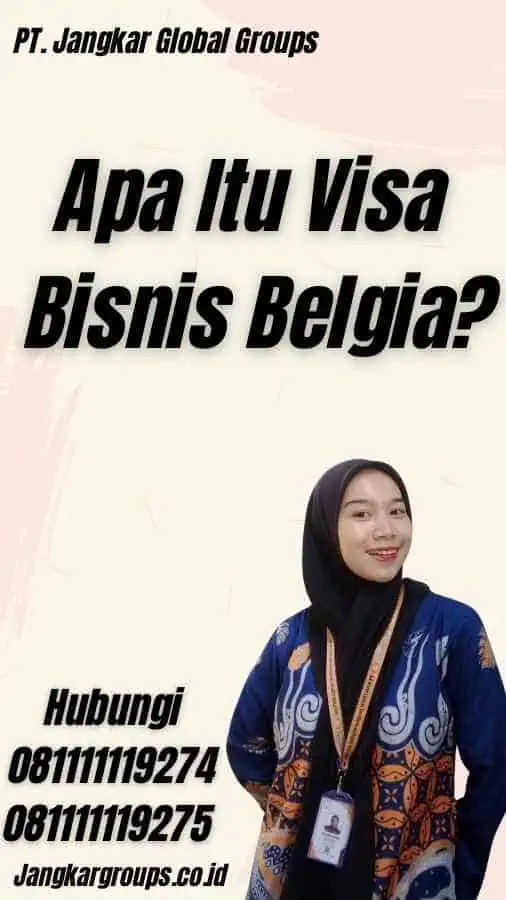 Apa Itu Visa Bisnis Belgia?