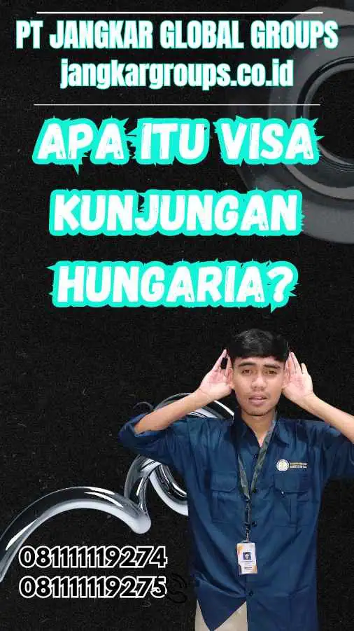 Apa Itu Visa Kunjungan Hungaria?