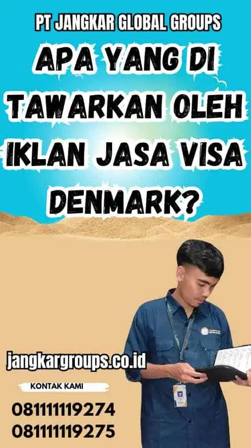 Apa yang Di Tawarkan oleh Iklan Jasa Visa Denmark?