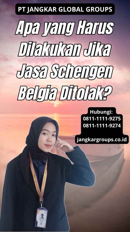 Apa yang Harus Dilakukan Jika Jasa Schengen Belgia Ditolak?