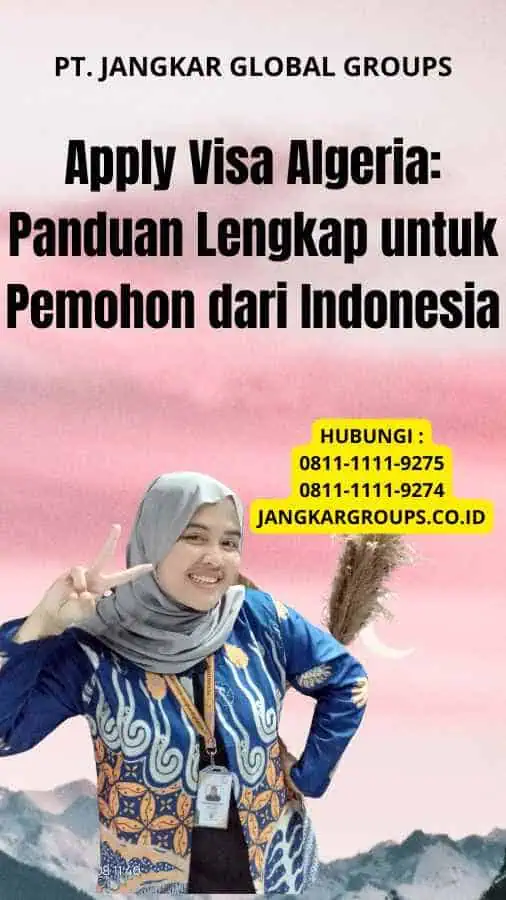 Apply Visa Algeria: Panduan Lengkap untuk Pemohon dari Indonesia