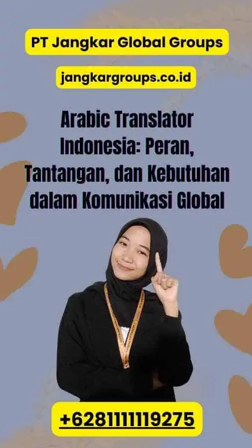 Arabic Translator Indonesia: Peran, Tantangan, dan Kebutuhan dalam Komunikasi Global