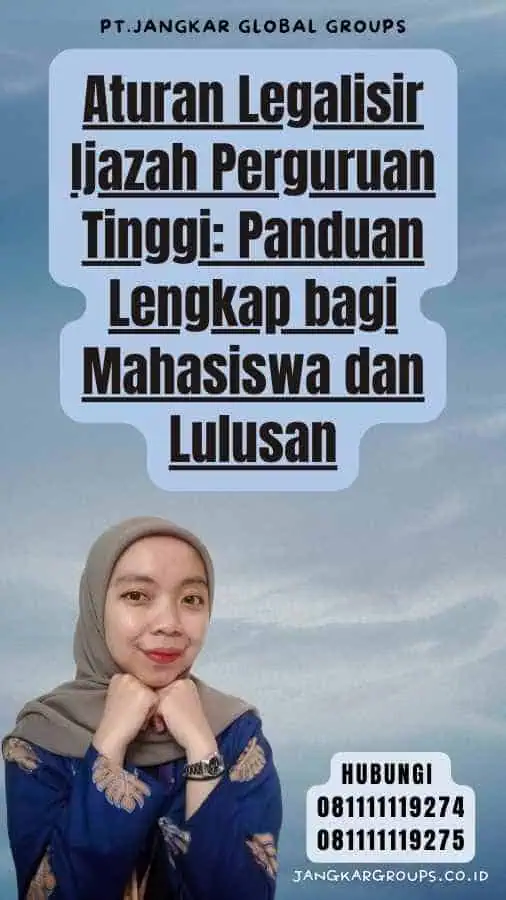 Aturan Legalisir Ijazah Perguruan Tinggi Panduan Lengkap bagi Mahasiswa dan Lulusan