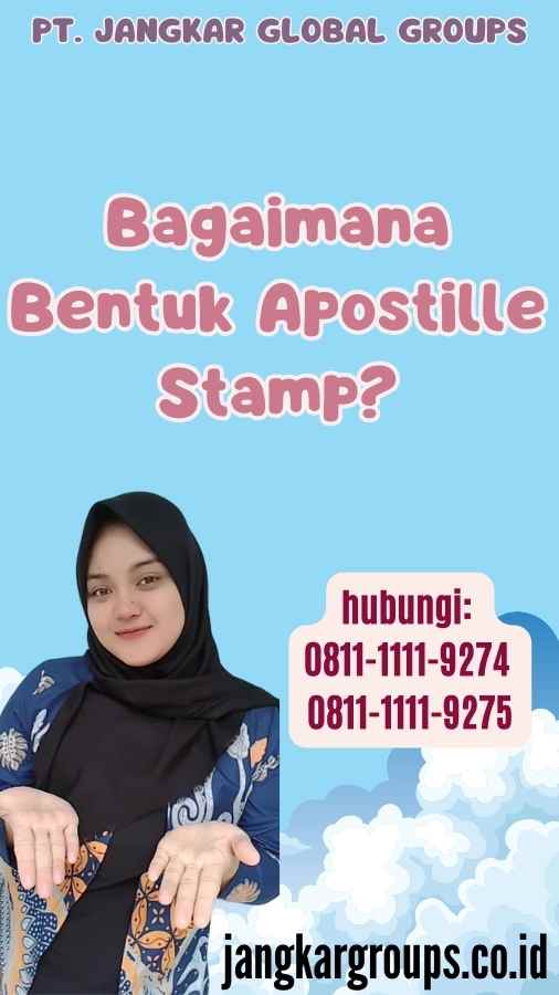 Bagaimana Bentuk Apostille Stamp