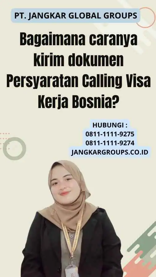 Bagaimana caranya kirim dokumen Persyaratan Calling Visa Kerja Bosnia?