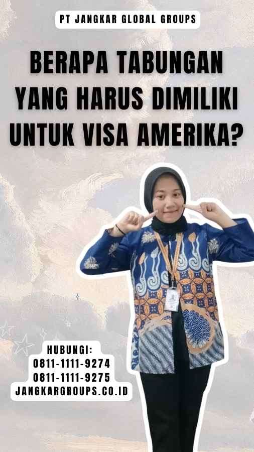 Berapa tabungan yang harus dimiliki untuk visa Amerika