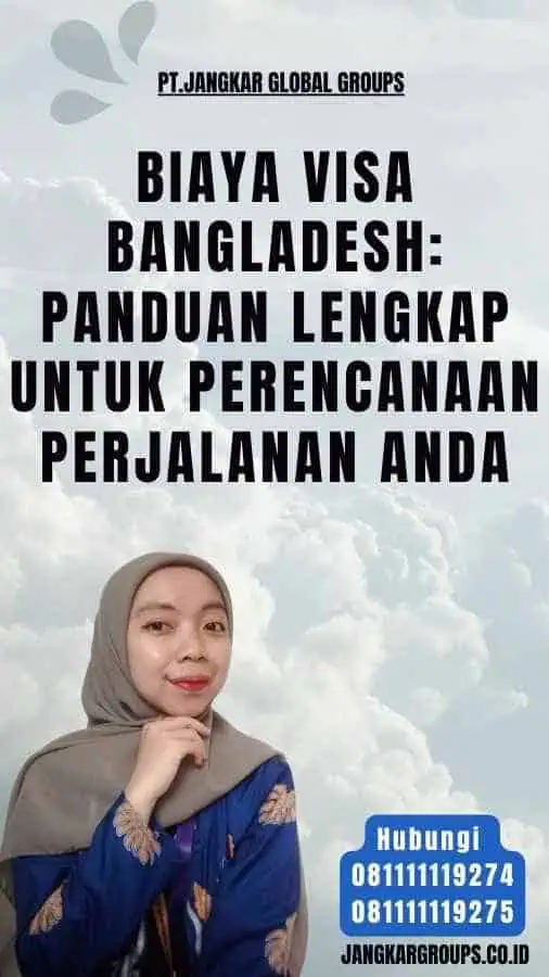 Biaya Visa Bangladesh Panduan Lengkap untuk Perencanaan Perjalanan Anda